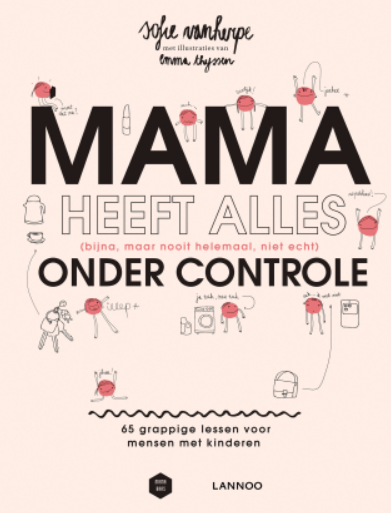 DOCUMENTATIE, Mama Heeft Alles Onder Controle, wit, Sofie Vanherpe, Emma Thyssen, Lannoo, boek