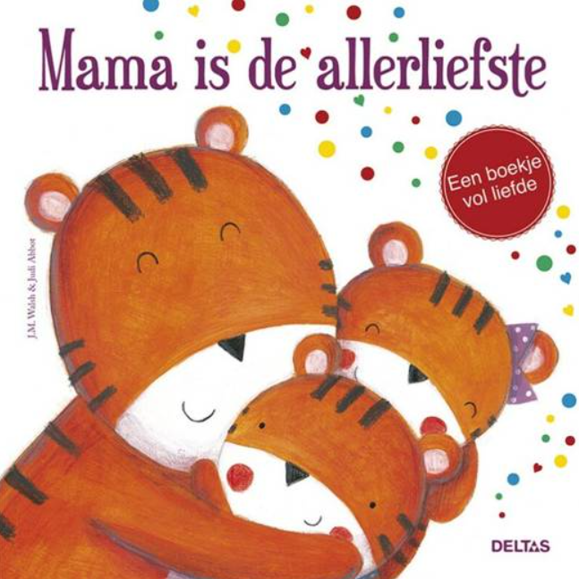 Deltas | Boek Mama is de Allerliefste Joanna Walsh en Judi Abbot