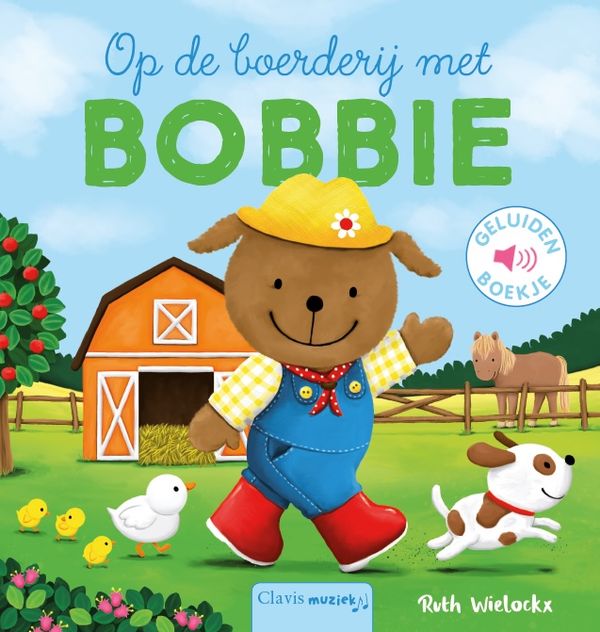Clavis | Boek "Op de boerderij met Bobbie" Geluidenboekje - Ruth Wielockx