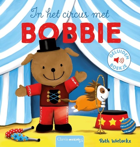 [536261] Clavis | Boek In Het Circus Met Bobbie Geluidenboekje - Ruth Wielockx