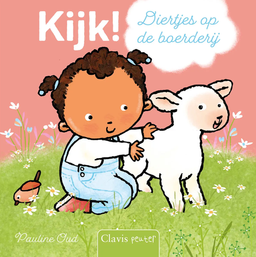 [468576] Clavis | Boek Kijk! Diertjes Op De Boerderij - Pauline Oud 