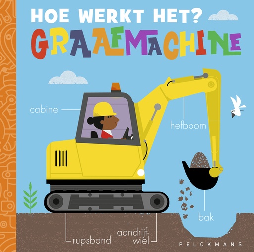 [565364] Pelckmans | Boek "Hoe werkt het? Graafmachine" 3-8Y - Molly Littleboy