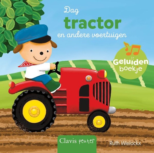 [570187] Clavis | Boek Dag Tractor en Anderen Voertuigen - Ruth Wielockx