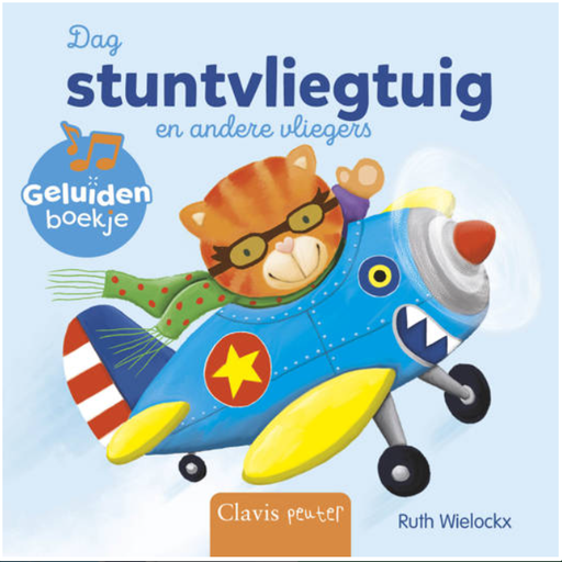 [578588] Clavis | Boek "Dag stuntvliegtuig en andere vliegers" Geluidenboekje - Ruth Wielockx